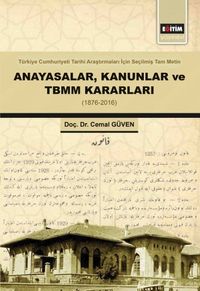 Anayasalar, Kanunlar ve TBMM Kararları (1876-2016)
