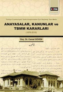 Anayasalar, Kanunlar ve TBMM Kararları (1876-2016)