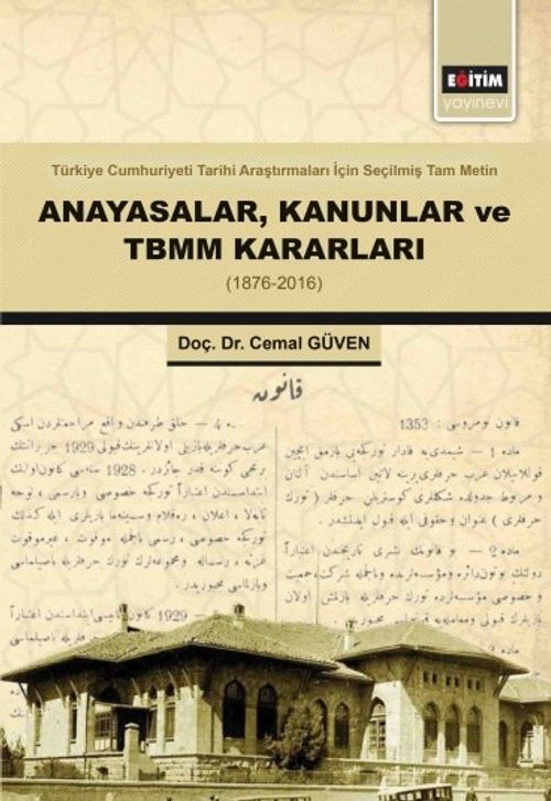 Anayasalar, Kanunlar ve TBMM Kararları (1876-2016)