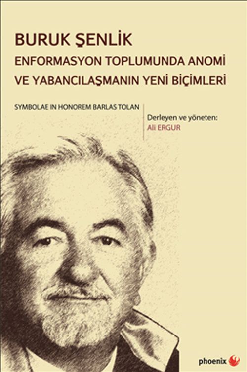 Buruk Şenlik & Enformasyon Toplumunda Anomi ve Yabancılaşmanın Yeni Biçimleri