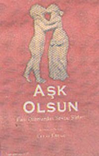 Aşk Olsun "Eski Ozanlardan Sevda Şiirleri"