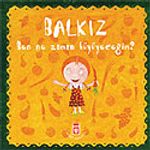 Balkız Soruyor: Ben Ne Zaman Büyüyeceğim?