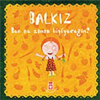 Balkız Soruyor: Ben Ne Zaman Büyüyeceğim?
