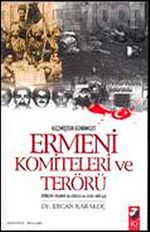 Geçmişten Günümüze Ermeni Komiteleri ve Terörü