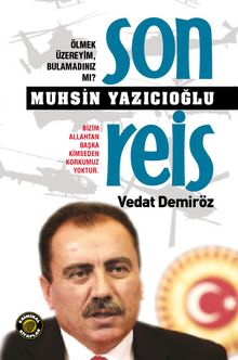 Son Reis Muhsin Yazıcıoğlu 
