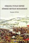 Osmanlı-Yunan Seferi & D&ouml;meke Meydan Muharebesi