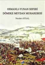 Osmanlı-Yunan Seferi & Dömeke Meydan Muharebesi