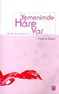 Yemenimde Hare Var & Dünden Yarına Başörtüsü