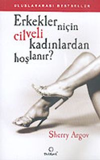 Erkekler Niçin Cilveli Kadınlardan Hoşlanır?