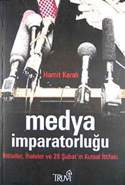 Medya İmparatorluğu İhtilaller, İhaleler ve 28 Şubat'ın Kutsal İttifakı