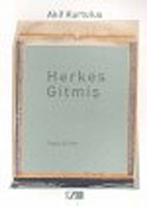 Herkes Gitmiş & Toplu Şiirler
