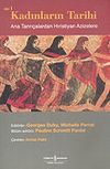Kadınların Tarihi 1 & Ana Tanrı&ccedil;alardan Hıristiyan Azizelere