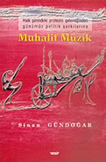 Muhalif Müzik & Halk Şiirindeki Protesto Geleneğinden Günümüz Politik Şarkılarına