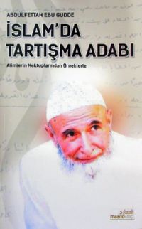 İslam'da Tartışma Adabı & Alimlerin Mektuplarından Örneklerle