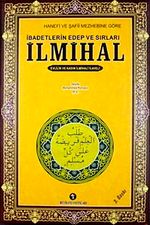 İlmihal / Hanefi ve Şafii Mezhebine Göre İbadetlerin Edep ve Sırları