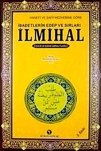 İlmihal / Hanefi ve Şafii Mezhebine Göre İbadetlerin Edep ve Sırları