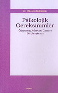 Psikolojik Gereksinimler & Öğretmen Adayları Üzerine Bir Araştırma