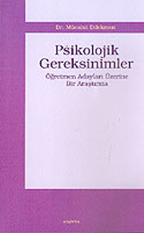 Psikolojik Gereksinimler & Öğretmen Adayları Üzerine Bir Araştırma