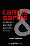 Camus & Sartre / Bir Dostluk ve Onu Bitiren Çekişmenin Hikayesi