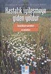 Hastalık İyileşmeye Giden Yoldur