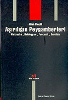 Aşırılığın Peygamberleri / Nietzsche, Heidegger, Foucault, Derrida