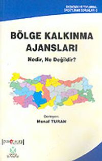 Bölge Kalkınma Ajansları: Nedir, Ne Değildir?