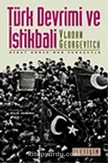 Türk Devrimi ve İstikbali