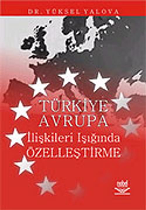 Türkiye Avrupa İlişkileri Işığında Özelleştirme
