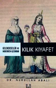 Geleneksellik ve Modernizm Açısından Kılık Kıyafet