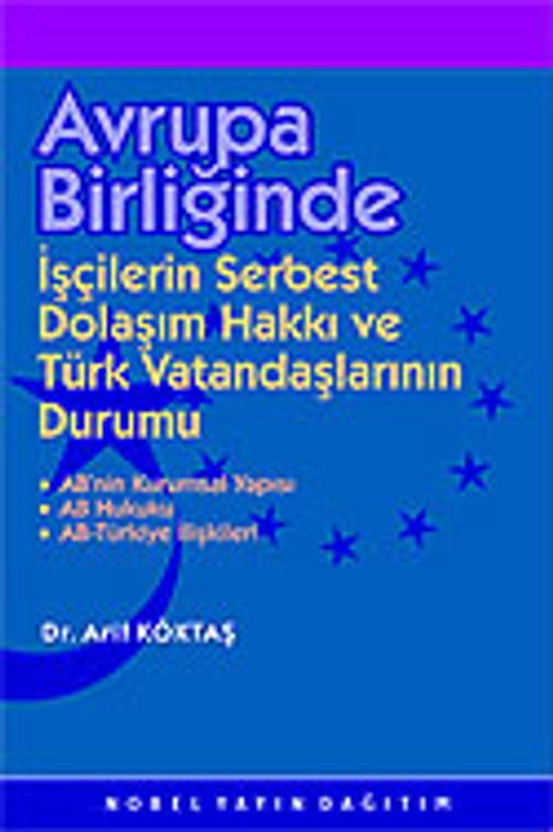 Avrupa Birliğinde İşçilerin Serbest Dolaşımı Hakkı ve Türk Vatandaşlarının Durumu