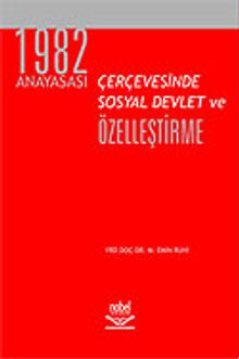 1982 Anayasası Çerçevesinde Sosyal Devlet ve Özelleştirme