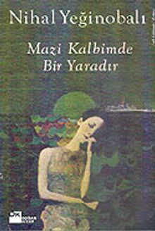 Mazi Kalbimde Bir Yaradır
