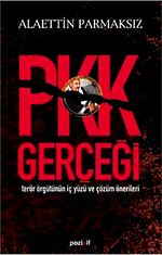 PKK Gerçeği & Terör Örgütünün İç Yüzü ve Çözüm Önerileri