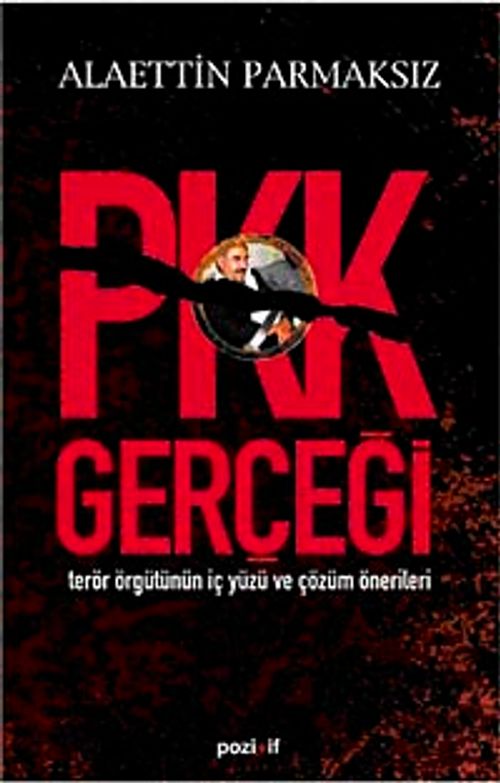 PKK Gerçeği & Terör Örgütünün İç Yüzü ve Çözüm Önerileri