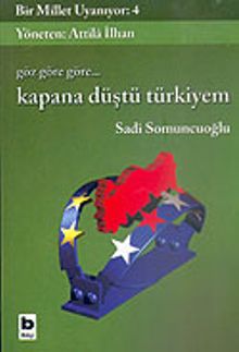 Bir Millet Uyanıyor! 4/Göz Göre Göre Kapana Düştü Türkiyem