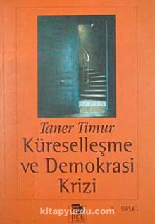 Küreselleşme ve Demokrasi Krizi - Taner Timur