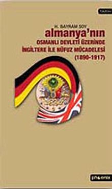 Almanya'nın Osmanlı Devleti Üzerinde İngiltere İle Nüfuz Mücadelesi (1890-1914)