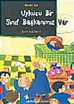 Sınıf Öyküleri 1 - Uykucu Bir Sınıf Başkanımız Var