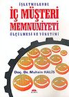 İşletmelerde İ&ccedil; M&uuml;şteri Memnuniyeti &Ouml;l&ccedil;&uuml;lmesi ve Y&ouml;netimi