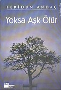Yoksa Aşk Ölür/İnsanın Yalnızlığı Adası mıdır?