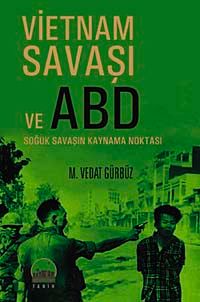 Vietnam Savaşı ve ABD & Soğuk Savaşın Kaynama Noktası