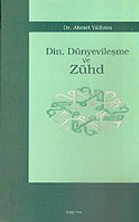 Din, Dünyevileşme ve Zühd