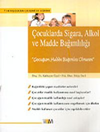 Çocuklarda Sigara, Alkol ve Madde Bağımlılığı