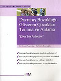 Davranış Bozukluğu Gösteren Çocukları Tanıma ve Anlama