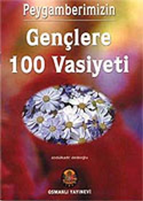 Peygamberimizin Gençlere 100 Vasiyeti