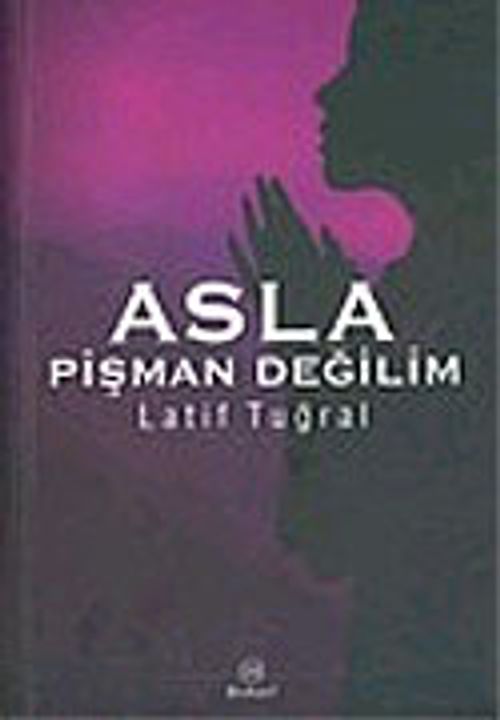 Asla Pişman Değilim