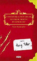 Fantastik Canavarlar Nelerdir, Nerede Bulunurlar? I-II Kitap