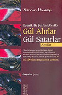Gül Alırlar Gül Satarlar/Kozmik Bir Senfoni Alevilik