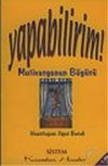 Yapabilirim! Motivasyonun B&uuml;y&uuml;s&uuml;/Kıssadan Hisseler
