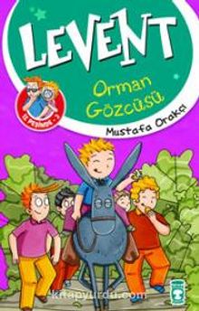 Levent İz Peşinde 3 / Orman Gözcüsü - Mustafa Orakçı